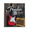 Fender 75 Years By Dave Hunter 3 Fender 75 Years